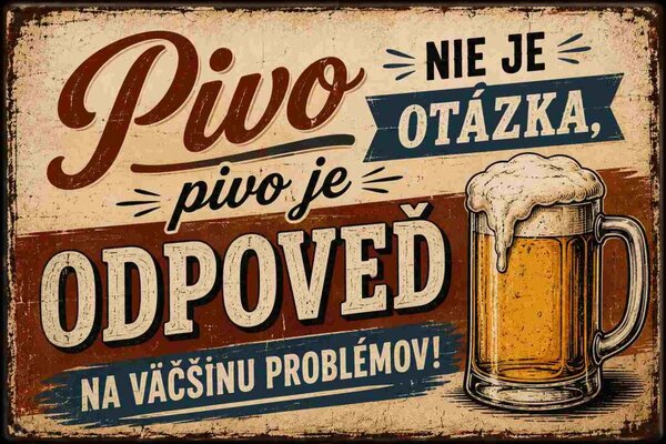 Plechová ceduľa Pivo je odpoveď nie otázka - Plechová tabuľa