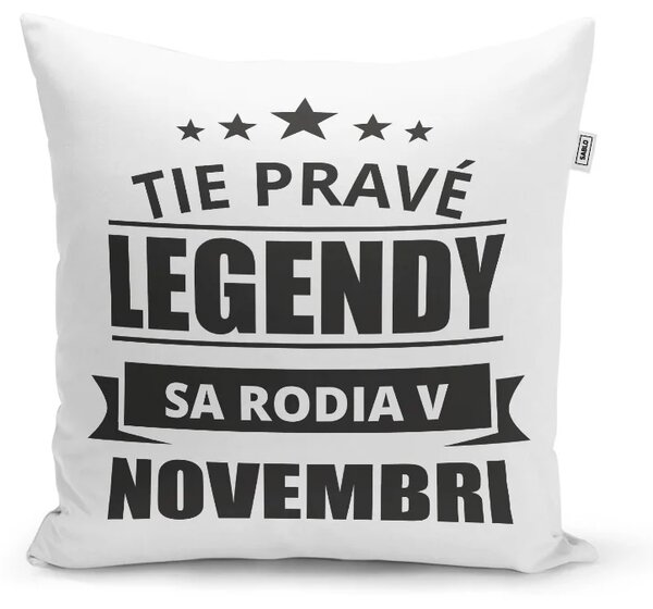 Sablio Vankúš Tie pravé legendy sa rodia v novembri: 40x40 cm