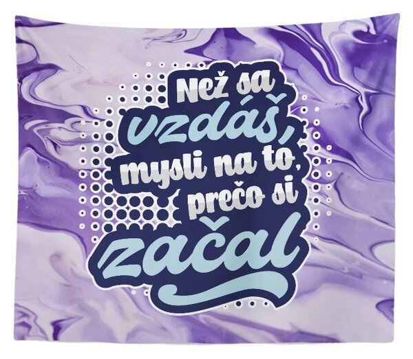 Sablio Deka Než sa vzdáš, mysli na to, prečo si začal: 150x120 cm