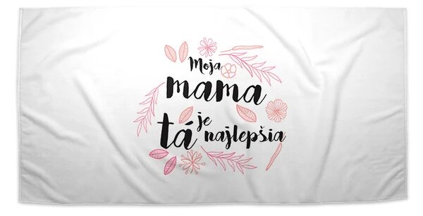 Sablio Uterák Moja mama je tá najlepšia - 30x50 cm