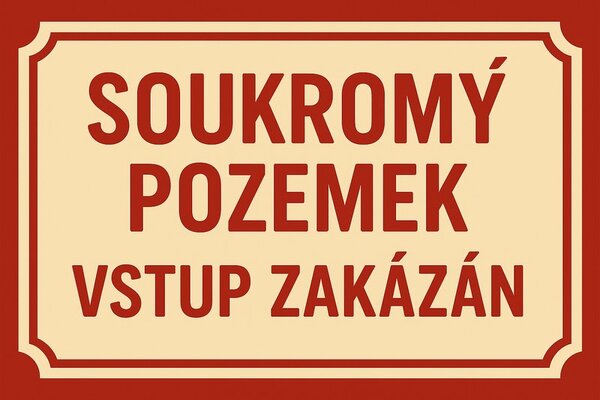 Plechová ceduľa Soukromý pozemek - Vstup zakázán - Plechová tabuľa