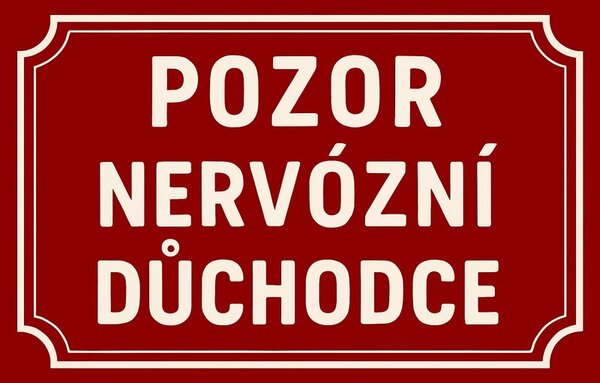Plechová ceduľa Pozor nervózní důchodce - Plechová tabuľa
