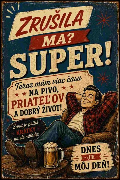 Plechová ceduľa Zrušila ma? Super! - Plechová tabuľa