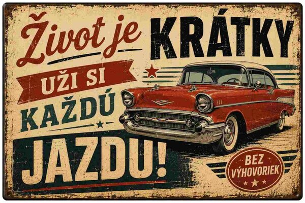 Plechová ceduľa Život je krátky uži si každú jazdu - Plechová tabuľa