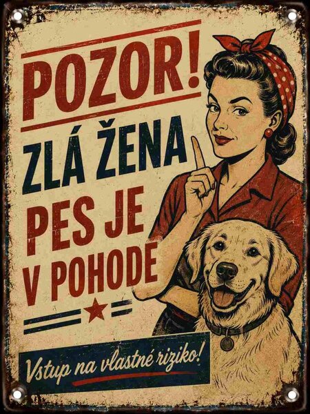 Plechová ceduľa Pozor zlá žena - Pes je v pohode (U166) - Plechová tabuľa