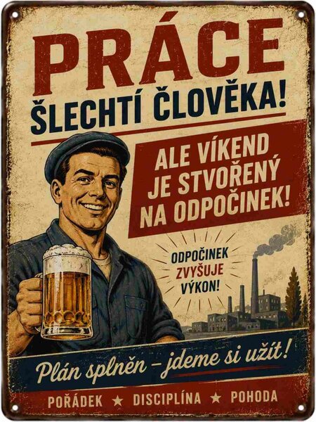 Plechová ceduľa Práce šlechtí človéka! - Plechová tabuľa