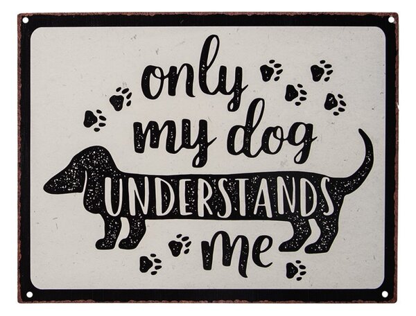 Béžová nástenná kovová ceduľa My dog ​​Understands me - 33*25 cm - Clayre & Eef