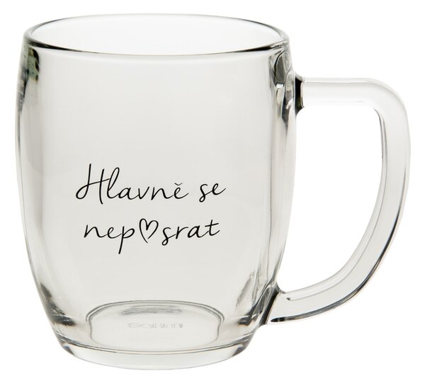 Sklenený pohár na pivo Hlavně se nep♥srat - CZ