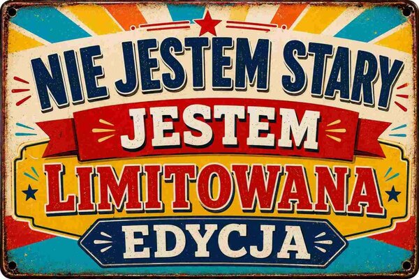 Plechová ceduľa Nie jestem stary, jestem limitowana edycja - Plechová tabuľa