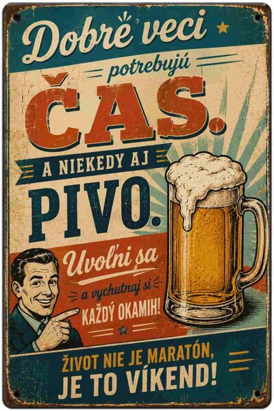 Plechová ceduľa Dobré veci potrebujú čas. - Plechová tabuľa
