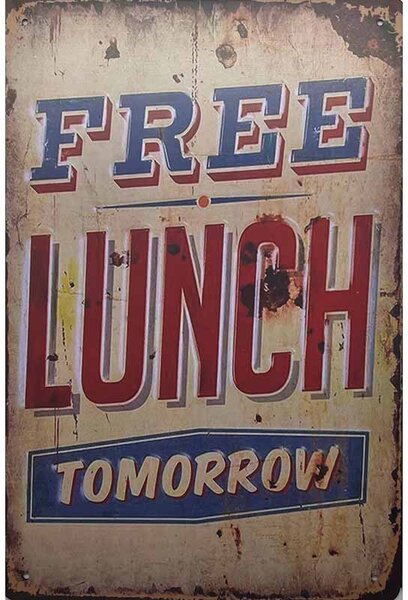 Ceduľa Free Lunch Tomorrow - Vintage style 30cm x 20cm Plechová tabuľa