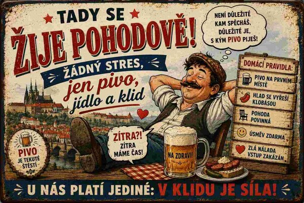 Plechová ceduľa Tady se žije pohodově! žádny stres, jedine pivo, jídlo a klid - Plechová tabuľa
