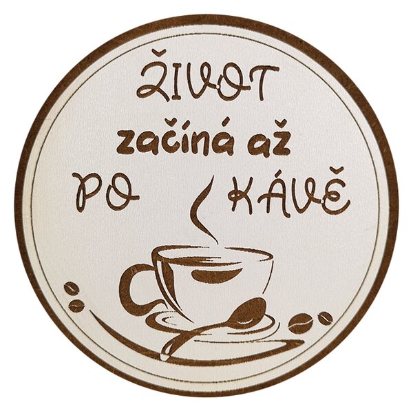 AMADEA Drevený podtácok okrúhly Káva text "život začína až po káve", priemer 10,5 cm