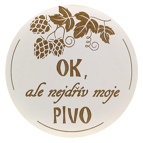 AMADEA Drevený podtácok okrúhly Pivo text "ok, ale najskôr moje pivo", priemer 10,5 cm