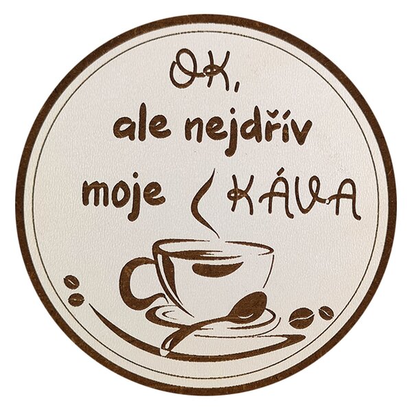AMADEA Drevený podtácok okrúhly Káva text "ok, ale najskôr moja káva", priemer 10,5 cm