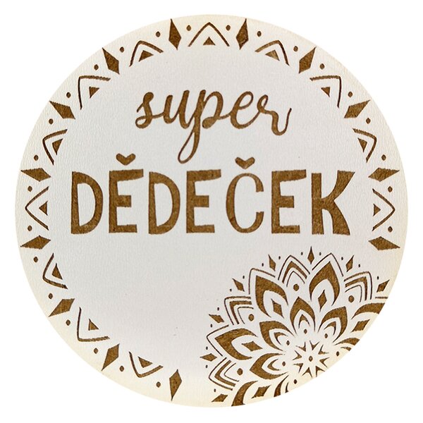 AMADEA Drevený podtácok okrúhly text "super dedko", priemer 10,5 cm, český výrobok