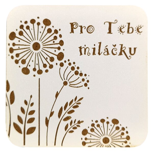 AMADEA Drevený podtáček hranatý text "pre Teba miláčik", priemer 9 cm, český výrobok