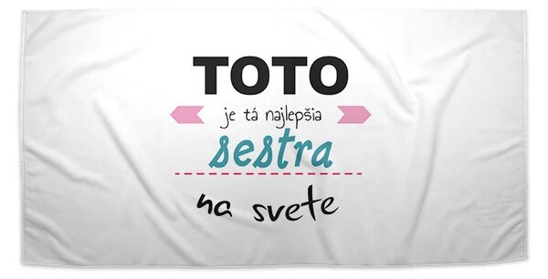 Sablio Uterák Toto je tá najlepšia sestra na svete - 30x50 cm