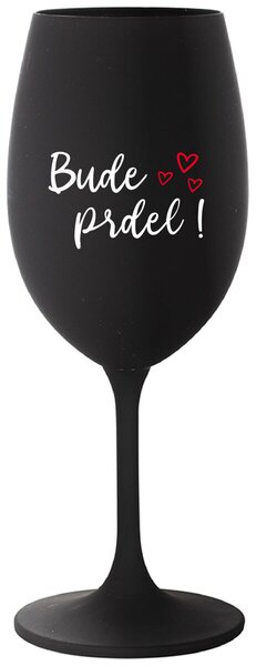 Čierny pohár na víno 350 ml - BUDE PRDEL!