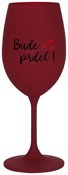 Bordovy pohár na víno 350 ml - BUDE PRDEL!