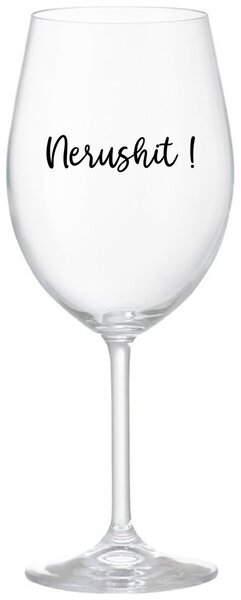 Priehľadný pohár na víno 350 ml - NERUSHIT!