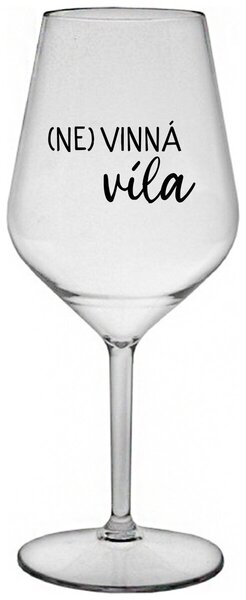 Priehľadný nerozbitný pohár na víno 470 ml - (NE)VINNÁ VÍLA