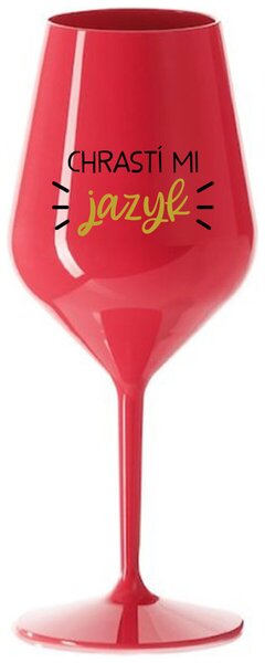 Červený nerozbitný pohár na víno 470 ml - CHRASTÍ MI JAZYK