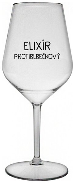 Priehľadný nerozbitný pohár na víno 470 ml - ELIXÍR PROTIBLBEČKOVÝ