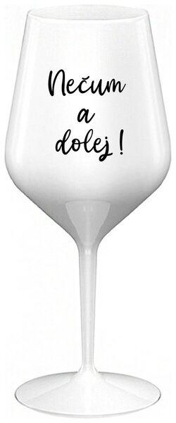 Biely nerozbitný pohár na víno 470 ml - NEČUM A DOLEJ!
