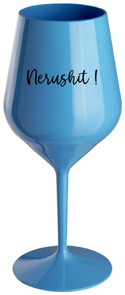 Modrý nerozbitný pohár na víno 470 ml - NERUSHIT!