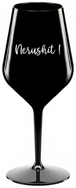 Čierny nerozbitný pohár na víno 470 ml - NERUSHIT!