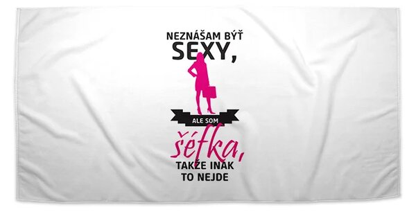 Sablio Uterák Neznášam byť sexy, ale som Šéfka - 30x50 cm