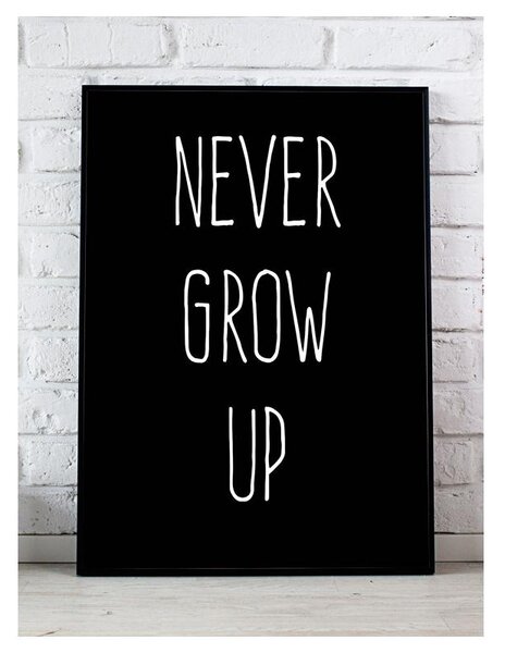 Detská izba - Čierny dekoračný plagát s nápisom Never grow up A3