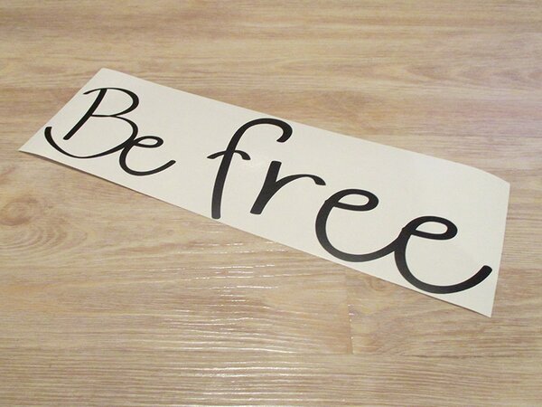 Nalepte.cz Be free nálepka na stenu 15 x 5 cm