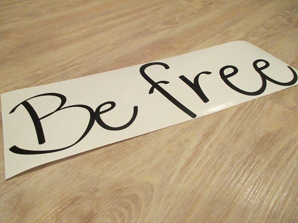 Nalepte.cz Be free nálepka na stenu 15 x 5 cm