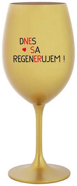Zlatý pohár na víno 350 ml - DNES SA REGENERUJEM!