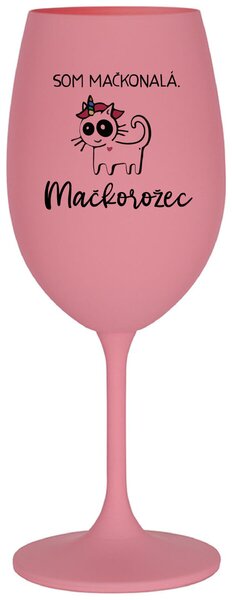 Ružový pohár na víno 350 ml - SOM MAČKONALÁ. MAČKOROŽEC