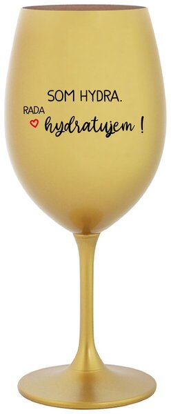 Zlatý pohár na víno 350 ml - SOM HYDRA. RADA HYDRATUJEM!