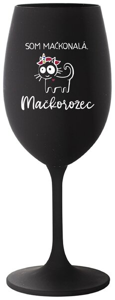 Čierny pohár na víno 350 ml - SOM MAČKONALÁ. MAČKOROŽEC