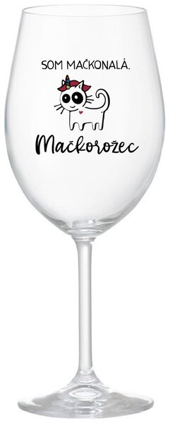 Priehľadný pohár na víno 350 ml - SOM MAČKONALÁ. MAČKOROŽEC
