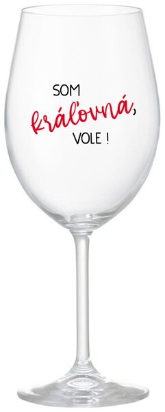 Priehľadný pohár na víno 350 ml - SOM KRÁĽOVNÁ, VOLE!