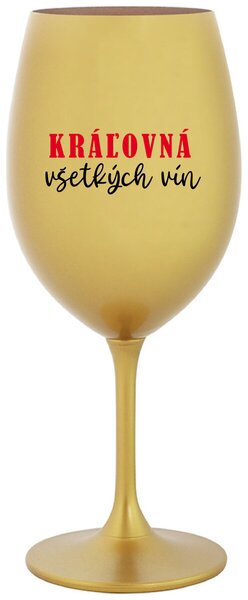 Zlatý pohár na víno 350 ml - KRÁĽOVNÁ VŠETKÝCH VÍN