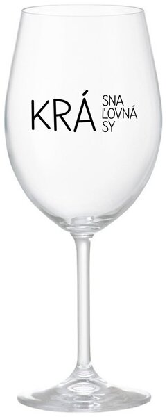 Priehľadný pohár na víno 350 ml - KRÁSNA KRÁĽOVNÁ KRÁSY
