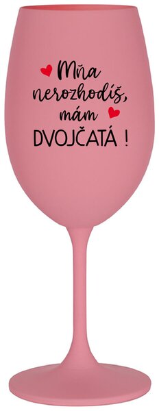 Ružový pohár na víno 350 ml - MŇA NEROZHODÍŠ, MÁM DVOJČATÁ!