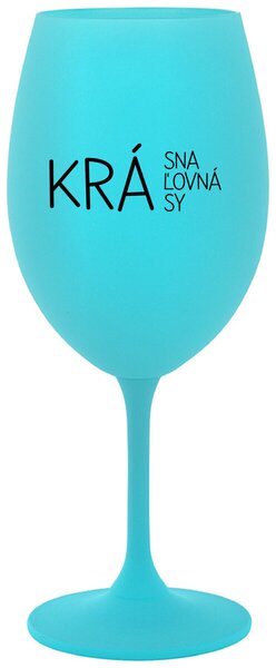 Tyrkysový pohár na víno 350 ml - KRÁSNA KRÁĽOVNÁ KRÁSY