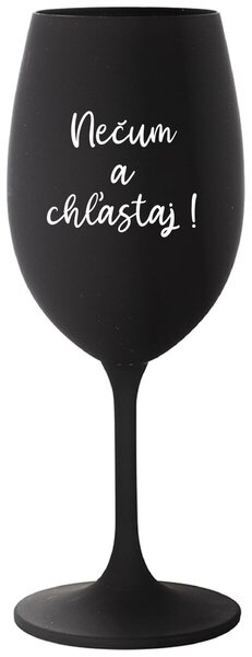 Čierny pohár na víno 350 ml - NEČUM A CHĽASTAJ!