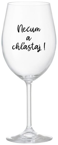 Priehľadný pohár na víno 350 ml - NEČUM A CHĽASTAJ!