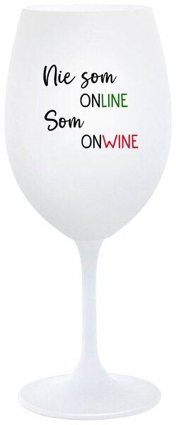 Biely pohár na víno 350 ml - NIE SOM ONLINE SOM ONWINE