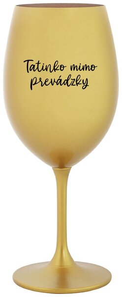 Zlatý pohár na víno 350 ml - TATINKO MIMO PREVÁDZKY