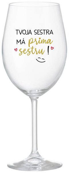 Priehľadný pohár na víno 350 ml - TVOJA SESTRA MÁ PRIMA SESTRU!